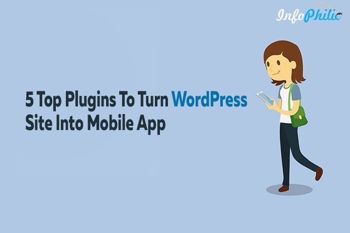 5 Top Plugins To Turn WordPress Site Into Mobile App