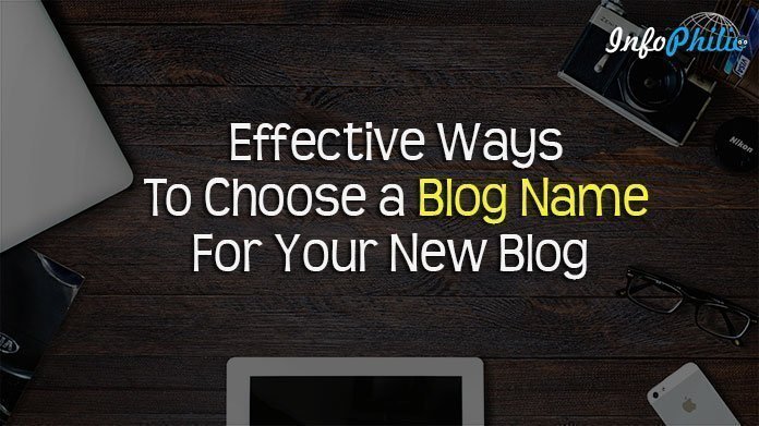 Effective Ways To Choose a Blog Name For Your New Blog