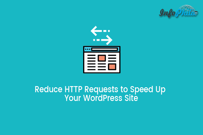 How to Reduce HTTP Requests to Speed Up Your WordPress Site